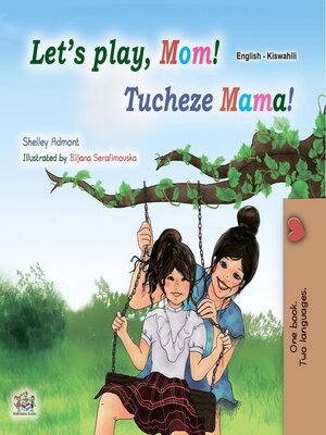 cover image of Let's Play, Mom! Tucheze Mama!